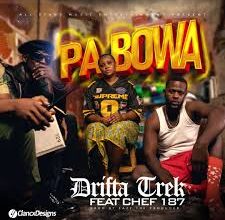 Drifta Trek ft Chef 187 - Pa Bowa