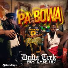 Drifta Trek ft Chef 187 - Pa Bowa