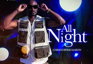 Christopher Martin - All Night Mp3 Download
