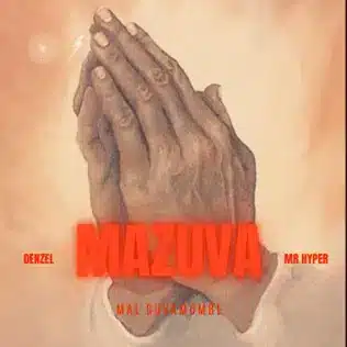 Denzel Ft Mai Guvamombe & Mr Hyper - Mazuva Mp3 Download