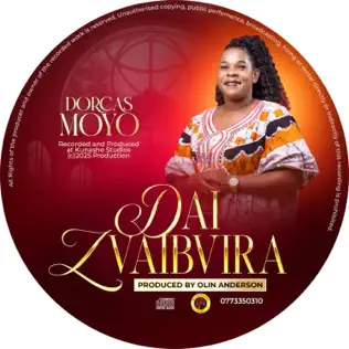 Dorcas Moyo - Dai Zvaibvira Mp3 Download