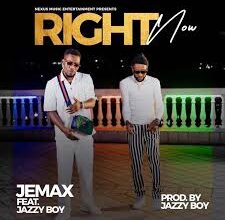 Jemax ft Jazzy Boy - Right Now Mp3 Download