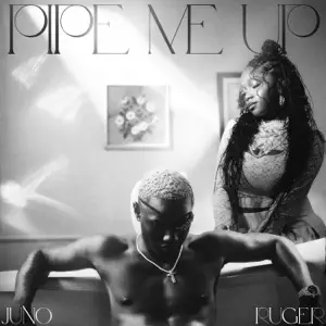 Juno Ft Ruger - Pipe Me Up Mp3 Download