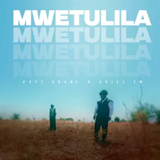 Kayz Adams ft Ariel ZM - Mwetulila Mp3 Download