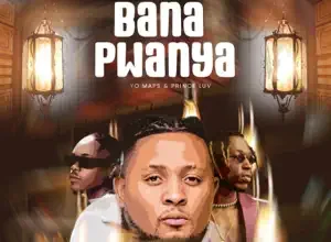 Kell Kay - Bana Pwanya Ft. Yo Maps & Prince Luv Mp3 Download
