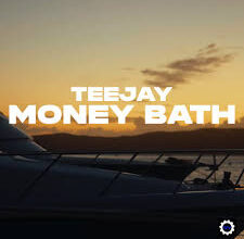 Teejay - Money Bath Mp3 Download