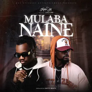Triple M - Mulaba Naine Ft Chile One Mp3 Download
