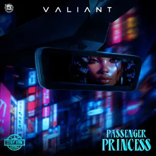 Valiant - Passenger Princess Mp3 Download